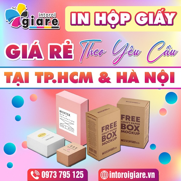 In Hộp Giấy Giá Rẻ Theo Yêu Cầu Tại HCM & Hà Nội